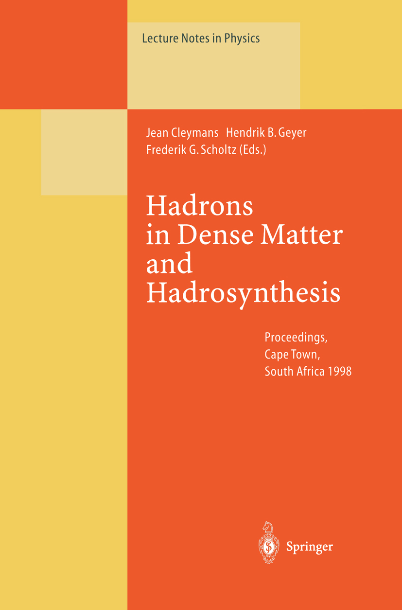 Titlebook: Hadrons in Dense Matter and Hadrosynthesis; Proceedings of the E Jean Cleymans,Hendrik B. Geyer,Frederik G. Scholtz Conference proceedings Titlebook: Hadrons in Dense Matter and Hadrosynthesis; Proceedings of the E Jean Cleymans,Hendrik B. Geyer,Frederik G. Scholtz Conference proceedings