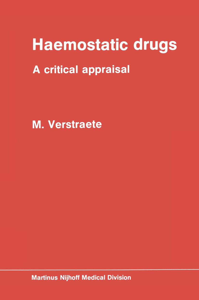 Titlebook: Haemostatic Drugs; A critical appraisal M. Verstraete Book 1977 Martinus Nijhoff, P.O.B. 442, The Hague, The Netherlands 1977 alcohol.blood Titlebook: Haemostatic Drugs; A critical appraisal M. Verstraete Book 1977 Martinus Nijhoff, P.O.B. 442, The Hague, The Netherlands 1977 alcohol.blood