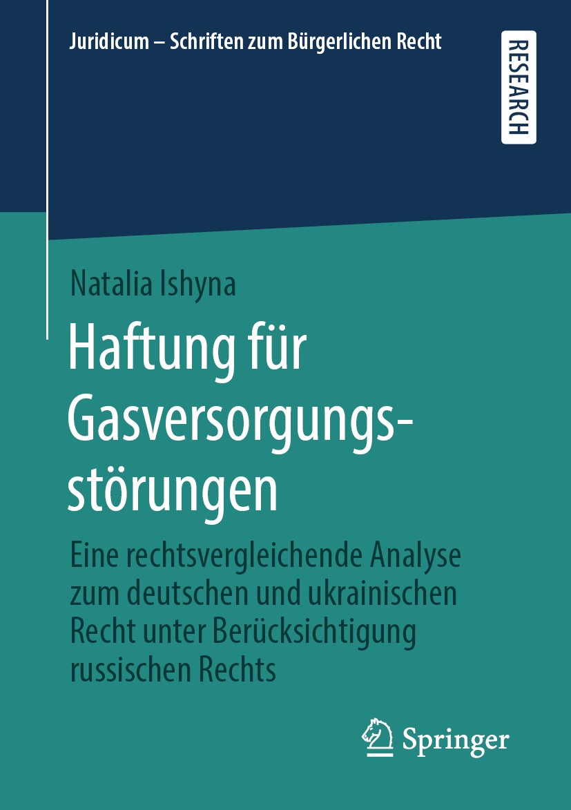 Titlebook: Haftung für Gasversorgungsstörungen; Eine rechtsvergleich Natalia Ishyna Book 2019 Springer Fachmedien Wiesbaden GmbH, ein Teil von Springe Titlebook: Haftung für Gasversorgungsstörungen; Eine rechtsvergleich Natalia Ishyna Book 2019 Springer Fachmedien Wiesbaden GmbH, ein Teil von Springe