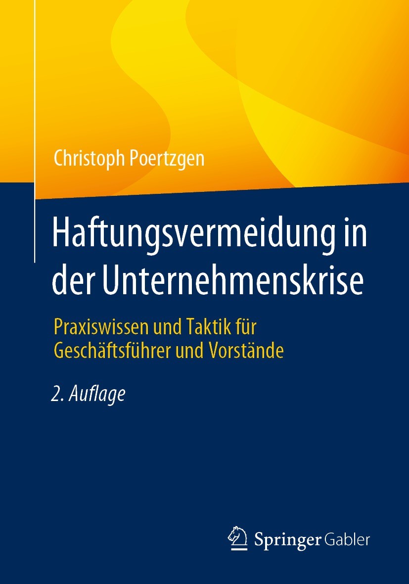 Titlebook: Haftungsvermeidung in der Unternehmenskrise; Praxiswissen und Tak Christoph Poertzgen Book 2021Latest edition Springer Fachmedien Wiesbaden Titlebook: Haftungsvermeidung in der Unternehmenskrise; Praxiswissen und Tak Christoph Poertzgen Book 2021Latest edition Springer Fachmedien Wiesbaden