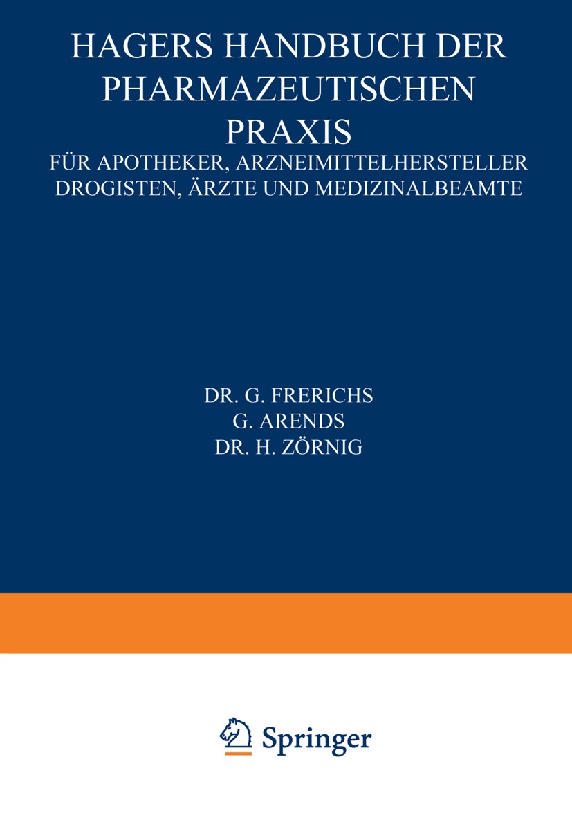 Titlebook: Hagers Handbuch der Pharmazeutischen Praxis; Für Apotheker, Arzne G. Frerichs (O. Professor der Pharmazeutischen Che Book 1927 Julius Sprin Titlebook: Hagers Handbuch der Pharmazeutischen Praxis; Für Apotheker, Arzne G. Frerichs (O. Professor der Pharmazeutischen Che Book 1927 Julius Sprin