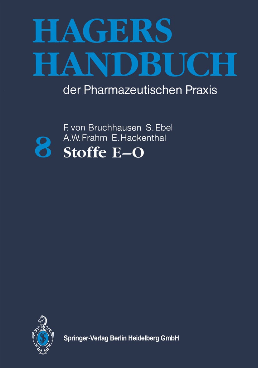 Titlebook: Hagers Handbuch der Pharmazeutischen Praxis; Band 8: Stoffe E-O F. Bruchhausen,S. Ebel,G. Wurm Book 1993Latest edition Springer-Verlag Berl Titlebook: Hagers Handbuch der Pharmazeutischen Praxis; Band 8: Stoffe E-O F. Bruchhausen,S. Ebel,G. Wurm Book 1993Latest edition Springer-Verlag Berl