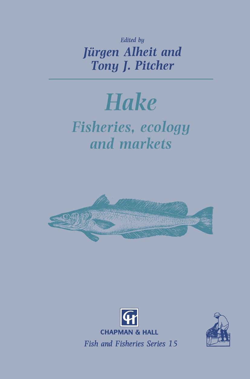 Titlebook: Hake; Biology, fisheries a Jürgen Alheit,Tony J. Pitcher Book 1995 Chapman & Hall 1995 Namib.biology.chilean hake.fish.quality assurance Titlebook: Hake; Biology, fisheries a Jürgen Alheit,Tony J. Pitcher Book 1995 Chapman & Hall 1995 Namib.biology.chilean hake.fish.quality assurance
