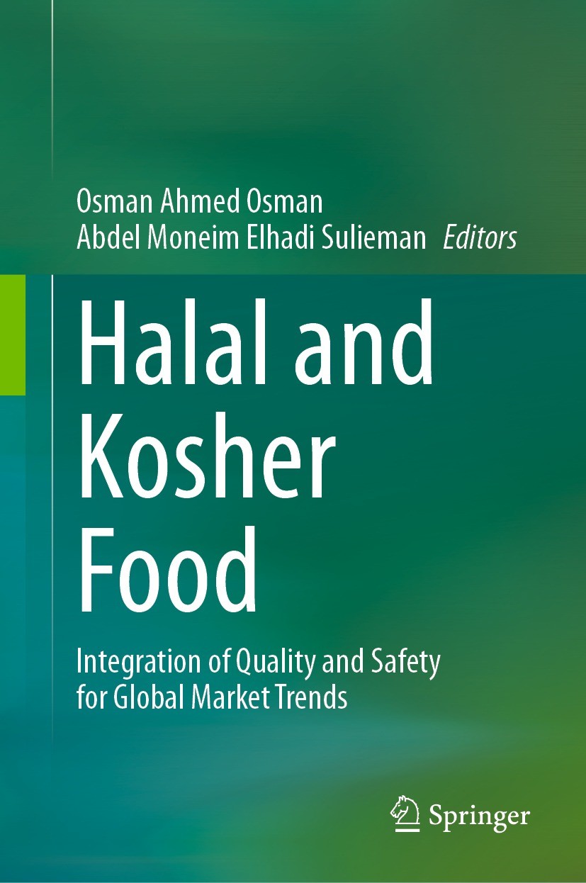 Titlebook: Halal and Kosher Food; Integration of Quali Osman Ahmed Osman,Abdel Moneim Elhadi Sulieman Book 2023 The Editor(s) (if applicable) and The Titlebook: Halal and Kosher Food; Integration of Quali Osman Ahmed Osman,Abdel Moneim Elhadi Sulieman Book 2023 The Editor(s) (if applicable) and The
