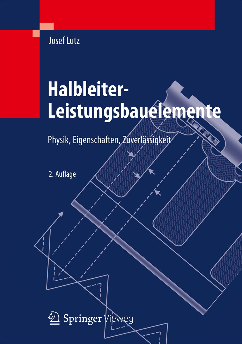 Titlebook: Halbleiter-Leistungsbauelemente; Physik, Eigenschafte Josef Lutz Book 20122nd edition Springer-Verlag Berlin Heidelberg 2012 Bipolare Trans Titlebook: Halbleiter-Leistungsbauelemente; Physik, Eigenschafte Josef Lutz Book 20122nd edition Springer-Verlag Berlin Heidelberg 2012 Bipolare Trans