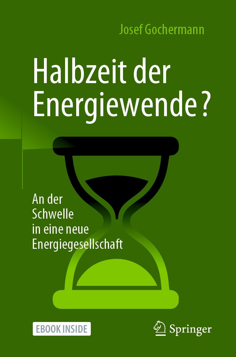 Titlebook: Halbzeit der Energiewende?; An der Schwelle in e Josef Gochermann Book 2021 Der/die Herausgeber bzw. der/die Autor(en), exklusiv lizenziert Titlebook: Halbzeit der Energiewende?; An der Schwelle in e Josef Gochermann Book 2021 Der/die Herausgeber bzw. der/die Autor(en), exklusiv lizenziert
