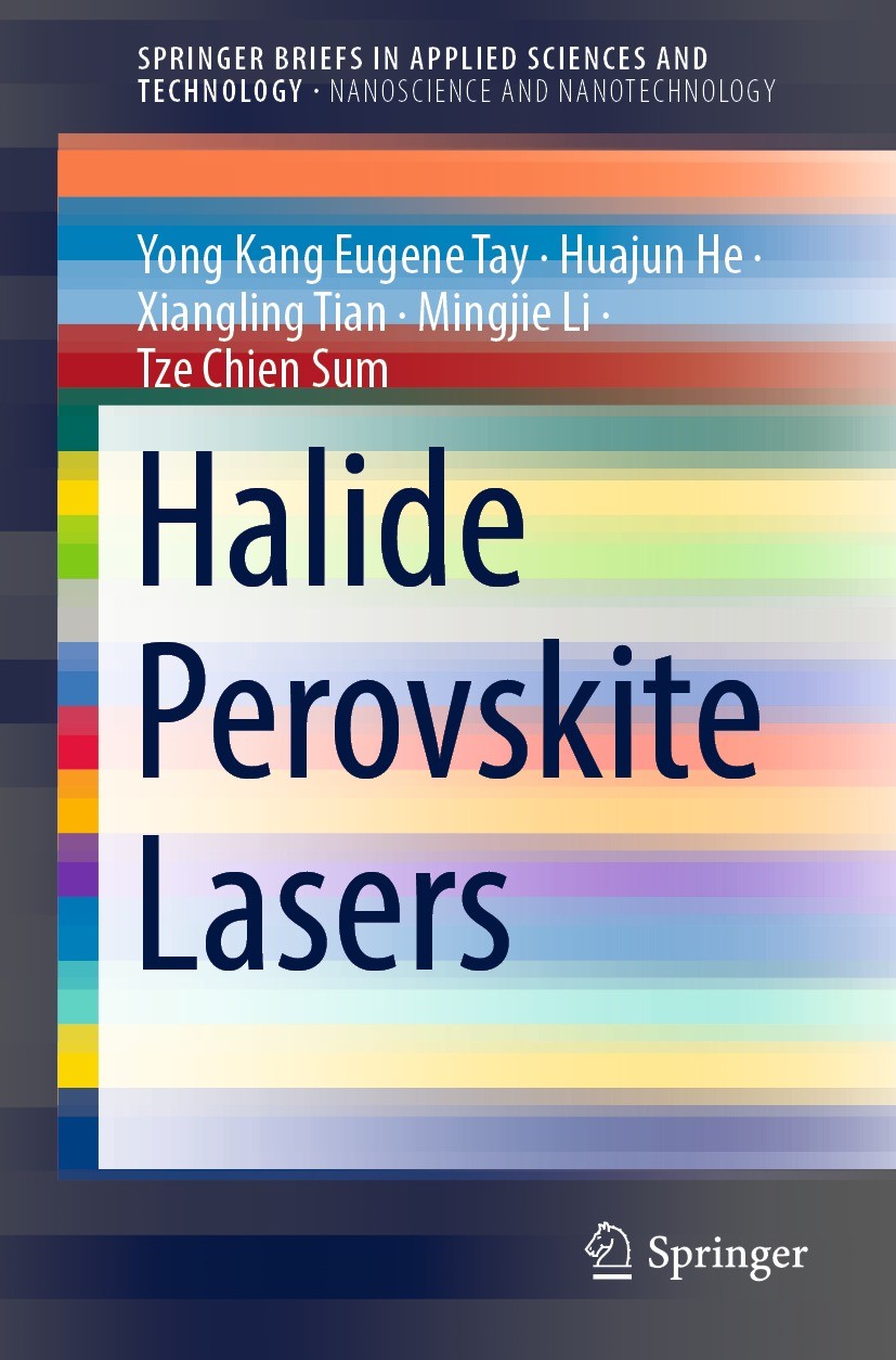 Titlebook: Halide Perovskite Lasers; Yong Kang Eugene Tay,Huajun He,Tze Chien Sum Book 2022 The Author(s), under exclusive license to Springer Nature Titlebook: Halide Perovskite Lasers; Yong Kang Eugene Tay,Huajun He,Tze Chien Sum Book 2022 The Author(s), under exclusive license to Springer Nature