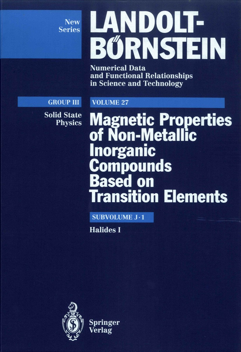 Titlebook: Halides I; H.P.J. Wijn Book 1994Latest edition Springer-Verlag Berlin Heidelberg 1994 Chemical formula.metals.transition element.transitio Titlebook: Halides I; H.P.J. Wijn Book 1994Latest edition Springer-Verlag Berlin Heidelberg 1994 Chemical formula.metals.transition element.transitio