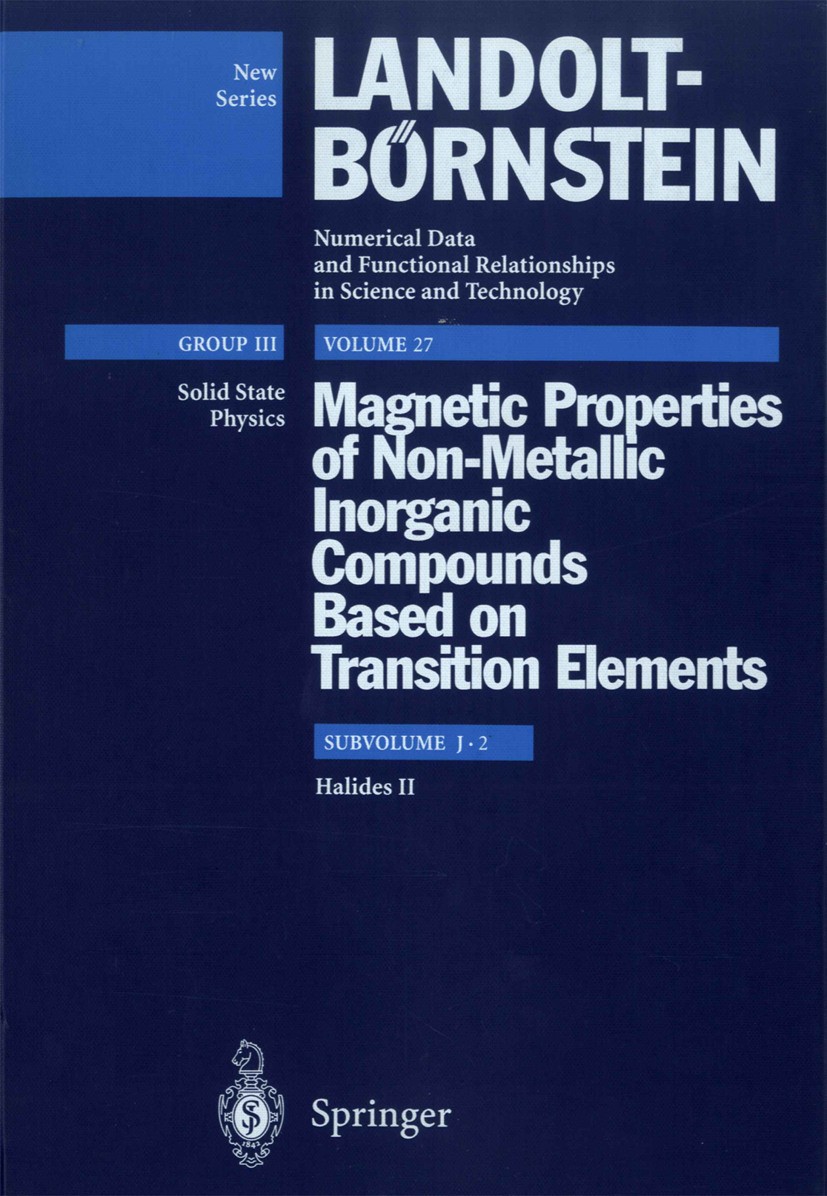 Titlebook: Halides II; H.P.J. Wijn Book 1995Latest edition Springer-Verlag Berlin Heidelberg 1995 magnetic properties.metals.transition element Titlebook: Halides II; H.P.J. Wijn Book 1995Latest edition Springer-Verlag Berlin Heidelberg 1995 magnetic properties.metals.transition element