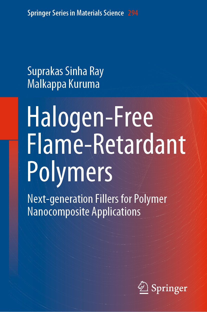 Titlebook: Halogen-Free Flame-Retardant Polymers; Next-generation Fill Suprakas Sinha Ray,Malkappa Kuruma Book 2020 Springer Nature Switzerland AG 202 Titlebook: Halogen-Free Flame-Retardant Polymers; Next-generation Fill Suprakas Sinha Ray,Malkappa Kuruma Book 2020 Springer Nature Switzerland AG 202