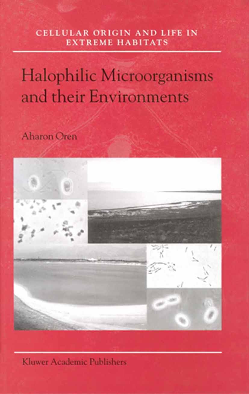 Titlebook: Halophilic Microorganisms and their Environments; Aharon Oren Book 2002 Springer Science+Business Media Dordrecht 2002 Archaea.ecology.eco Titlebook: Halophilic Microorganisms and their Environments; Aharon Oren Book 2002 Springer Science+Business Media Dordrecht 2002 Archaea.ecology.eco