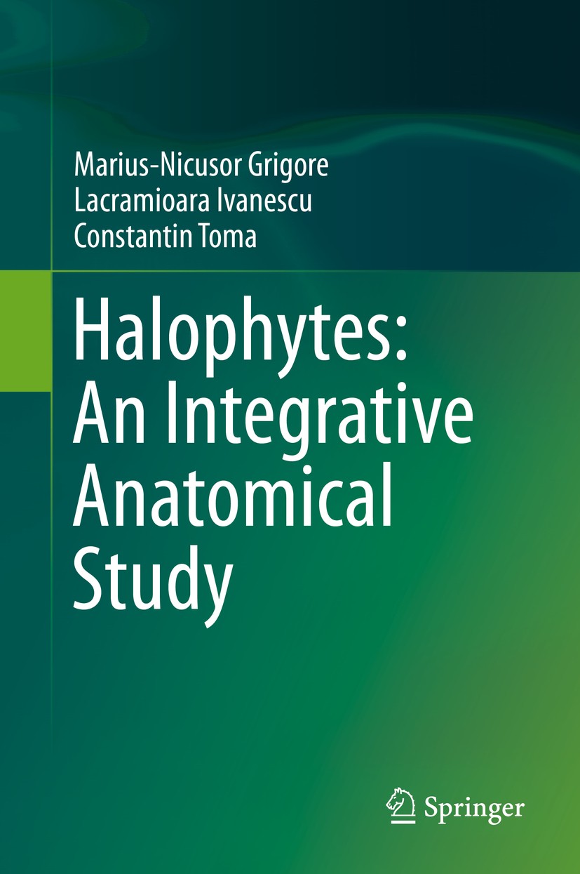 Titlebook: Halophytes: An Integrative Anatomical Study; Marius-Nicusor Grigore,Lacramioara Ivanescu,Consta Book 2014 Springer International Publishin Titlebook: Halophytes: An Integrative Anatomical Study; Marius-Nicusor Grigore,Lacramioara Ivanescu,Consta Book 2014 Springer International Publishin