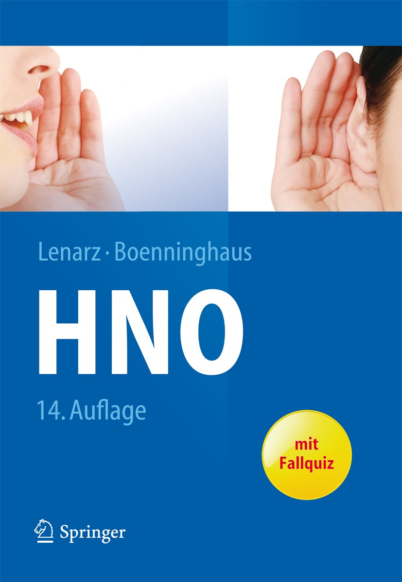 Titlebook: Hals-Nasen-Ohren-Heilkunde; Thomas Lenarz,Hans-Georg Boenninghaus Textbook 2012Latest edition Springer-Verlag Berlin Heidelberg 2012 Hals- Titlebook: Hals-Nasen-Ohren-Heilkunde; Thomas Lenarz,Hans-Georg Boenninghaus Textbook 2012Latest edition Springer-Verlag Berlin Heidelberg 2012 Hals-