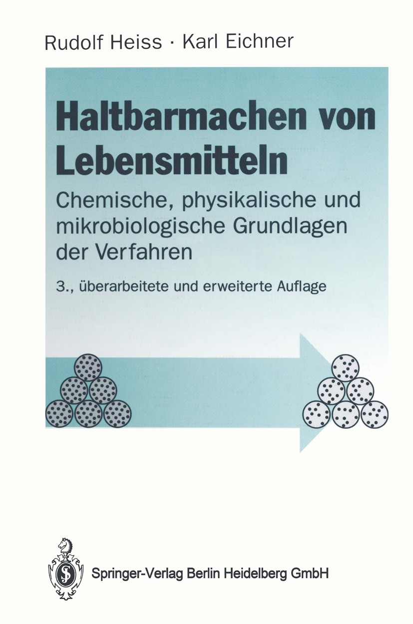 Titlebook: Haltbarmachen von Lebensmitteln; Chemische, physikali Rudolf Heiss,Karl Eichner Book 19953rd edition Springer-Verlag Berlin Heidelberg 1995 Titlebook: Haltbarmachen von Lebensmitteln; Chemische, physikali Rudolf Heiss,Karl Eichner Book 19953rd edition Springer-Verlag Berlin Heidelberg 1995