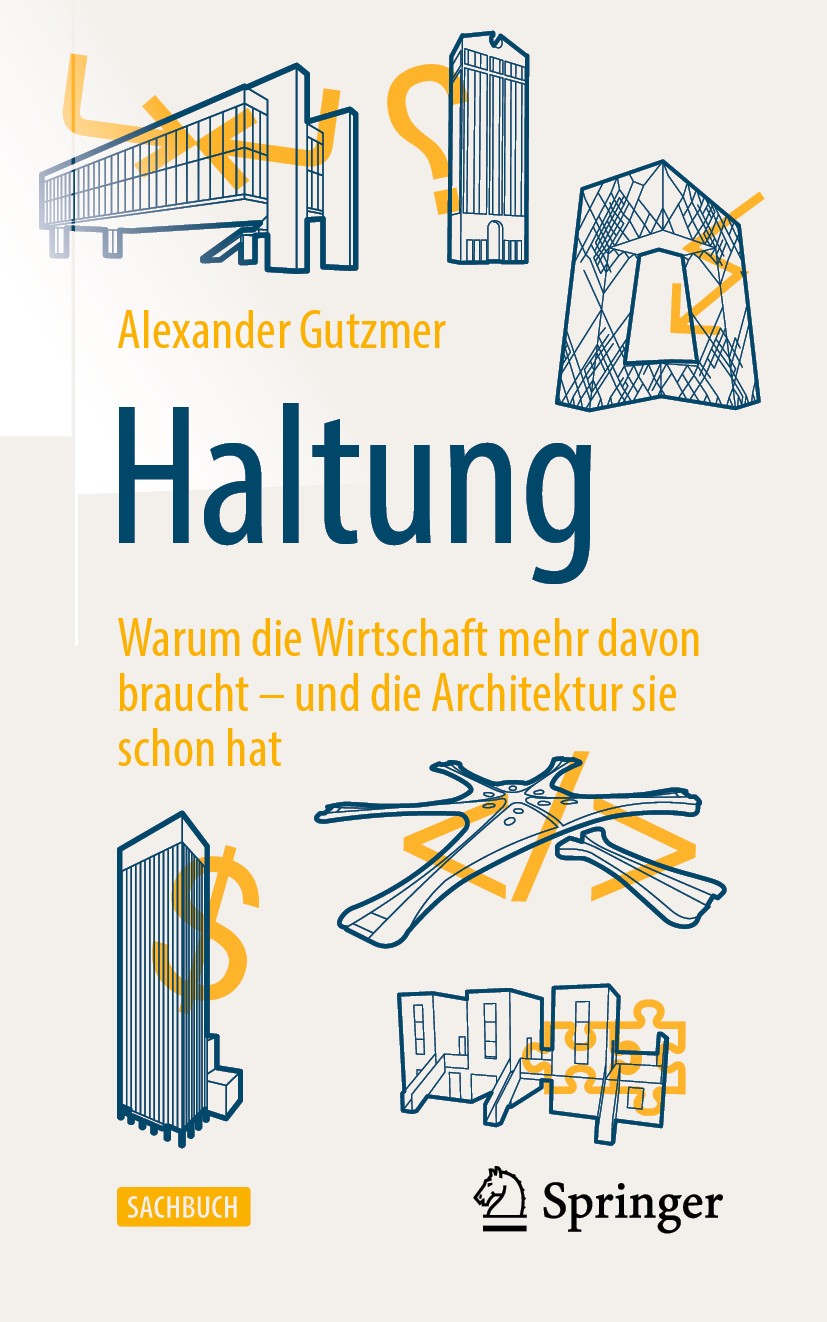 Titlebook: Haltung; Warum die Wirtschaft Alexander Gutzmer Book 2020 Springer Fachmedien Wiesbaden GmbH, ein Teil von Springer Nature 2020 Unternehmer Titlebook: Haltung; Warum die Wirtschaft Alexander Gutzmer Book 2020 Springer Fachmedien Wiesbaden GmbH, ein Teil von Springer Nature 2020 Unternehmer