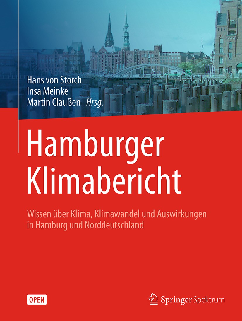 Titlebook: Hamburger Klimabericht – Wissen über Klima, Klimawandel und Auswirkungen in Hamburg und Norddeutschl; Hans von Storch,Insa Meinke,Martin C Titlebook: Hamburger Klimabericht – Wissen über Klima, Klimawandel und Auswirkungen in Hamburg und Norddeutschl; Hans von Storch,Insa Meinke,Martin C