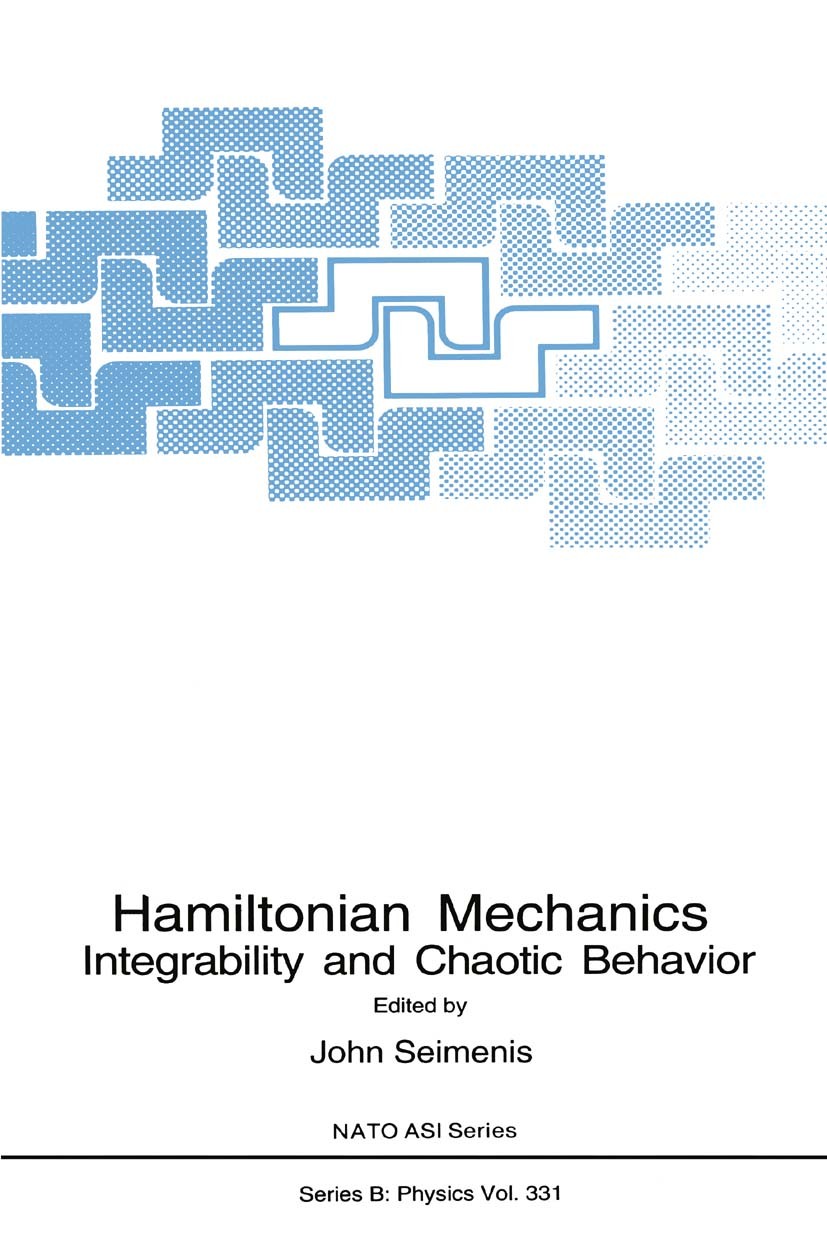 Titlebook: Hamiltonian Mechanics; Integrability and Ch John Seimenis Book 1994 Springer Science+Business Media New York 1994 Hamiltonian.Potential.bif Titlebook: Hamiltonian Mechanics; Integrability and Ch John Seimenis Book 1994 Springer Science+Business Media New York 1994 Hamiltonian.Potential.bif