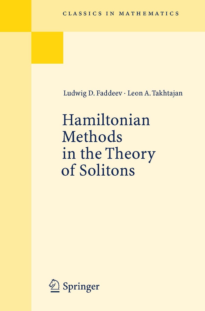 Titlebook: Hamiltonian Methods in the Theory of Solitons; Ludwig D. Faddeev,Leon A. Takhtajan Book 2007 Springer-Verlag Berlin Heidelberg 2007 Invers Titlebook: Hamiltonian Methods in the Theory of Solitons; Ludwig D. Faddeev,Leon A. Takhtajan Book 2007 Springer-Verlag Berlin Heidelberg 2007 Invers