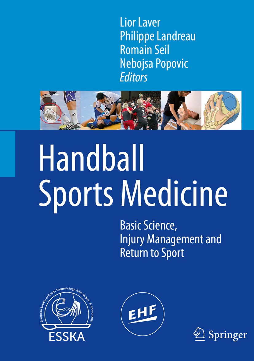 Titlebook: Handball Sports Medicine; Basic Science, Injur Lior Laver,Philippe Landreau,Nebojsa Popovic Book 2018 Springer-Verlag GmbH Germany, part of Titlebook: Handball Sports Medicine; Basic Science, Injur Lior Laver,Philippe Landreau,Nebojsa Popovic Book 2018 Springer-Verlag GmbH Germany, part of