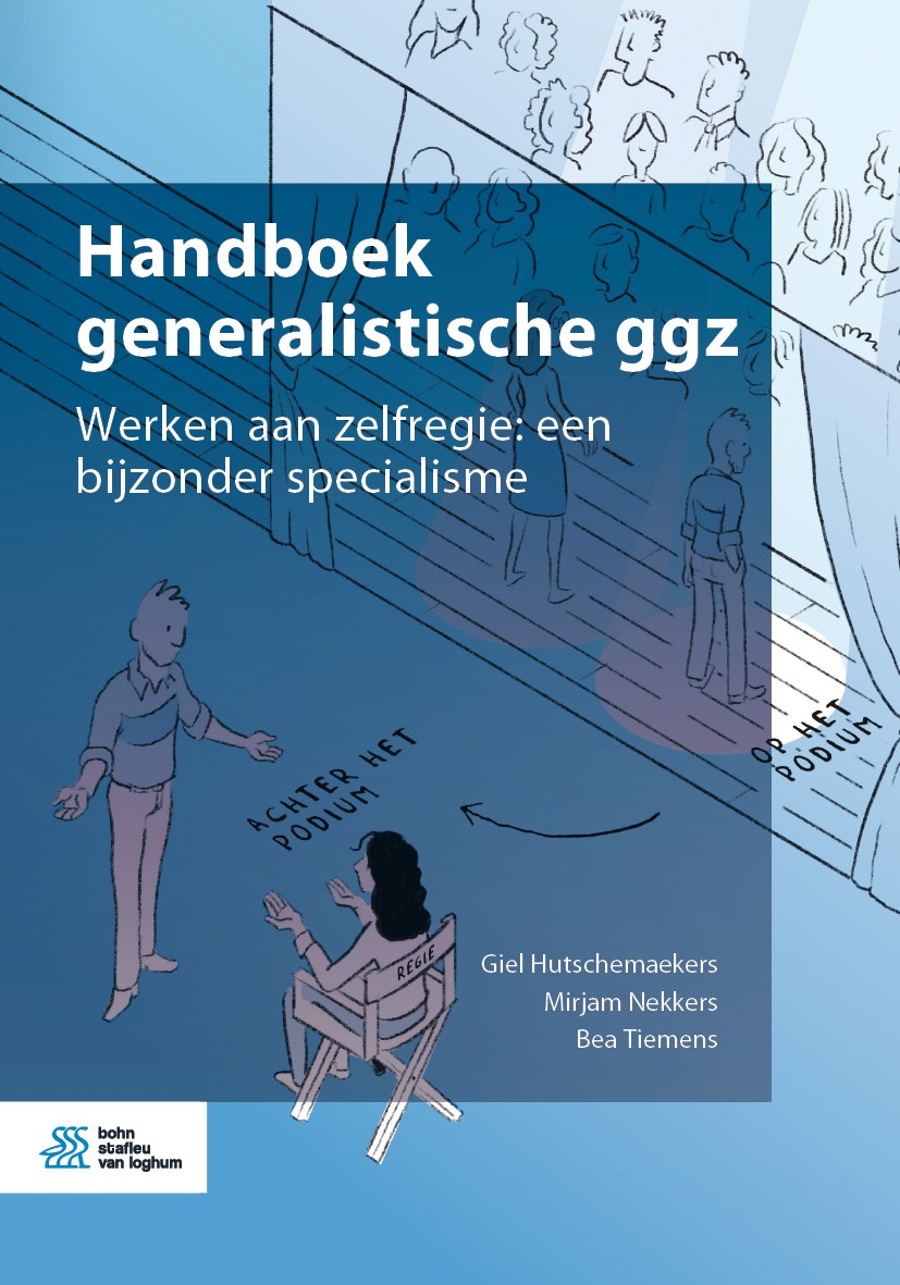 Titlebook: Handboek generalistische ggz; Werken aan zelfregie Giel Hutschemaekers,Mirjam Nekkers,Bea Tiemens Book 2019Latest edition Bohn Stafleu van Titlebook: Handboek generalistische ggz; Werken aan zelfregie Giel Hutschemaekers,Mirjam Nekkers,Bea Tiemens Book 2019Latest edition Bohn Stafleu van