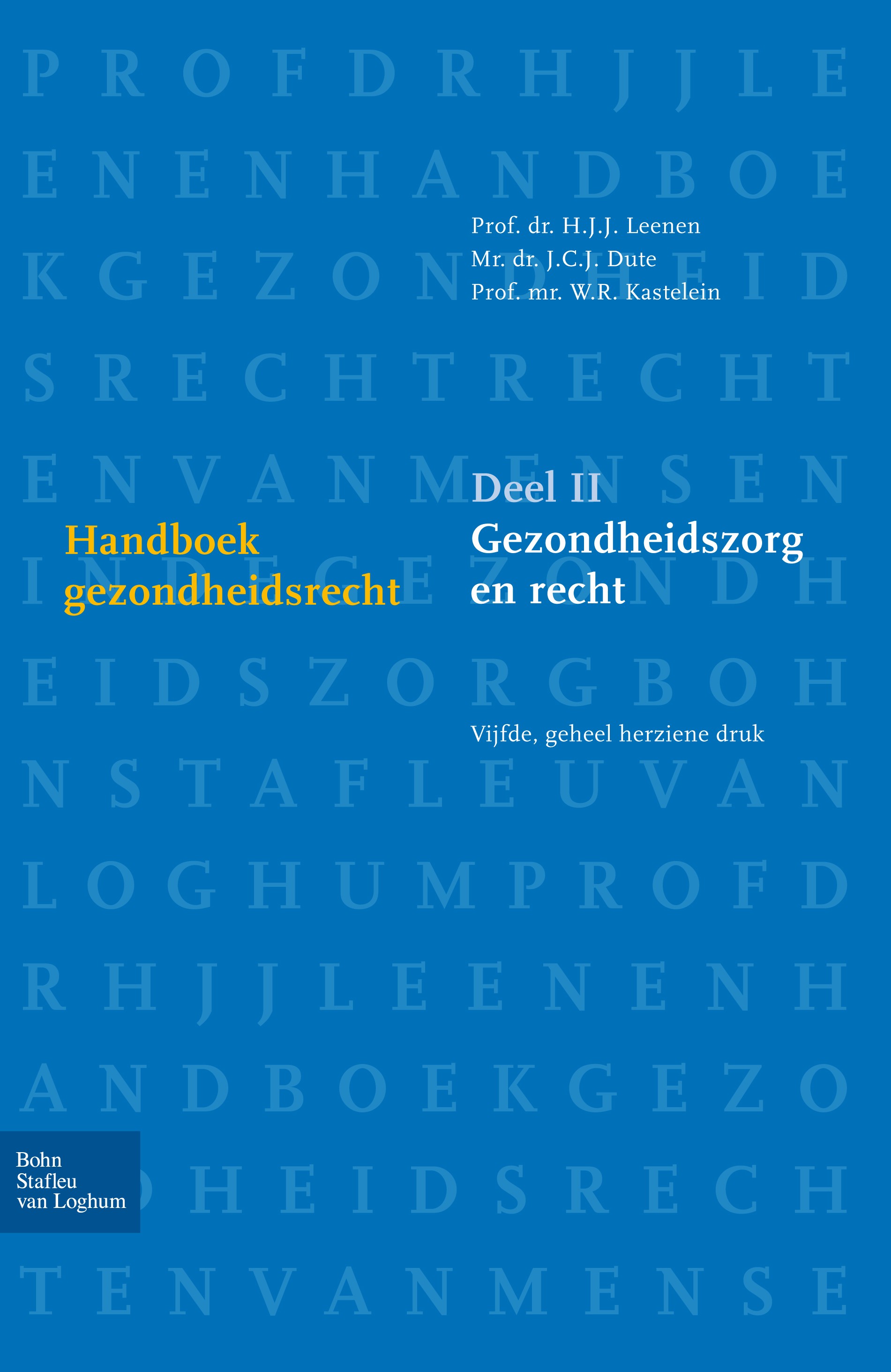 Titlebook: Handboek gezondheidsrecht deel II; Gezondheidszorg en r H. J. J. Leenen,J. C. J. Dute,W. R. Kastelein Book Jan 1900Latest edition Bohn Staf Titlebook: Handboek gezondheidsrecht deel II; Gezondheidszorg en r H. J. J. Leenen,J. C. J. Dute,W. R. Kastelein Book Jan 1900Latest edition Bohn Staf
