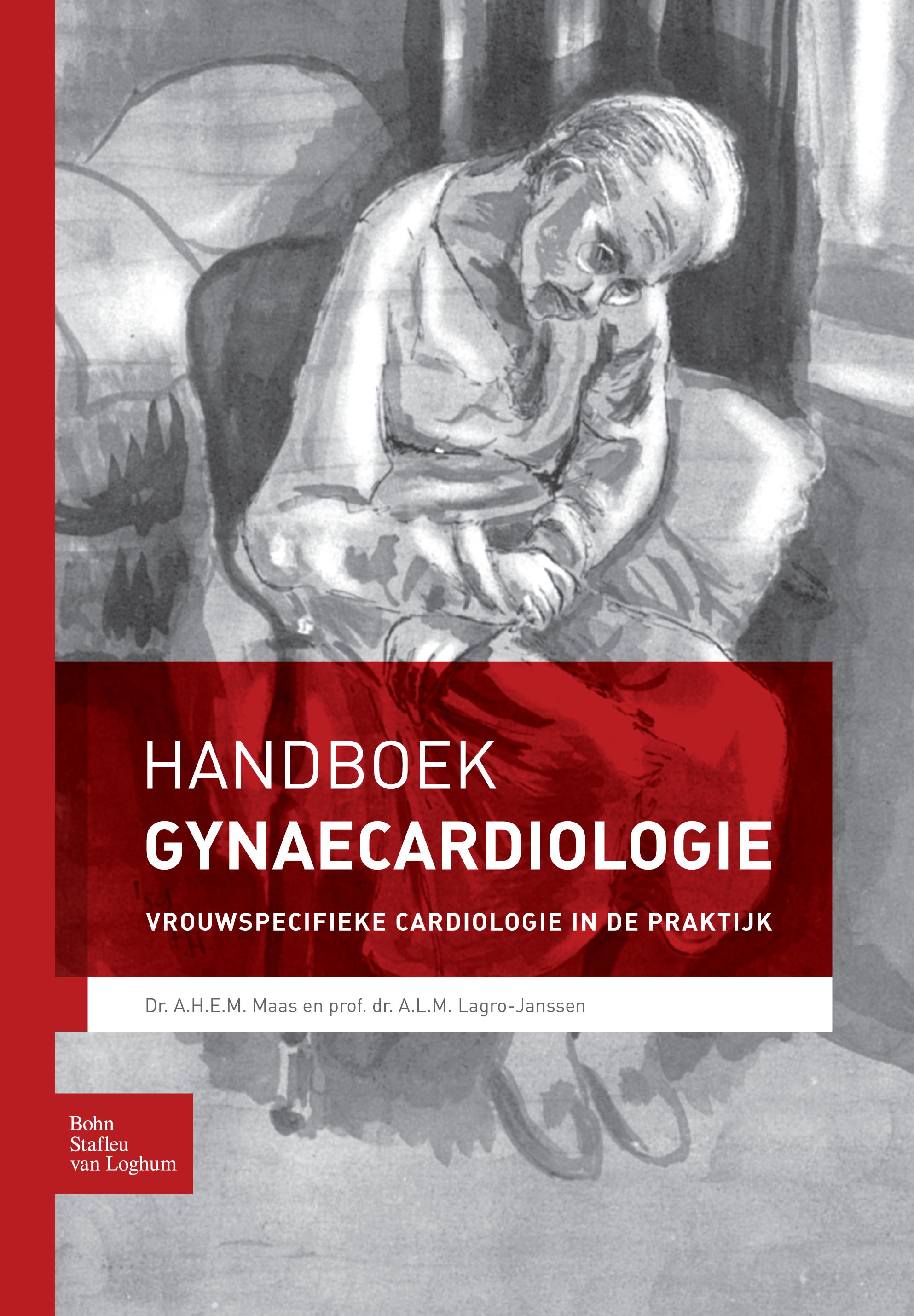 Titlebook: Handboek gynaecardiologie; Vrouwspecifieke card A. H. E. M. Mass (Cardioloog, Kenniscentrum Vrouwe Book 2011Latest edition Bohn Stafleu van Titlebook: Handboek gynaecardiologie; Vrouwspecifieke card A. H. E. M. Mass (Cardioloog, Kenniscentrum Vrouwe Book 2011Latest edition Bohn Stafleu van
