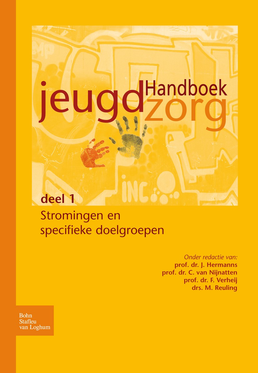 Titlebook: Handboek jeugdzorg deel 1; Stromingen en specif J. Hermanns,C. Nijnatten,M. Reuling Book 2005Latest edition Bohn Stafleu van Loghum 2005 Titlebook: Handboek jeugdzorg deel 1; Stromingen en specif J. Hermanns,C. Nijnatten,M. Reuling Book 2005Latest edition Bohn Stafleu van Loghum 2005