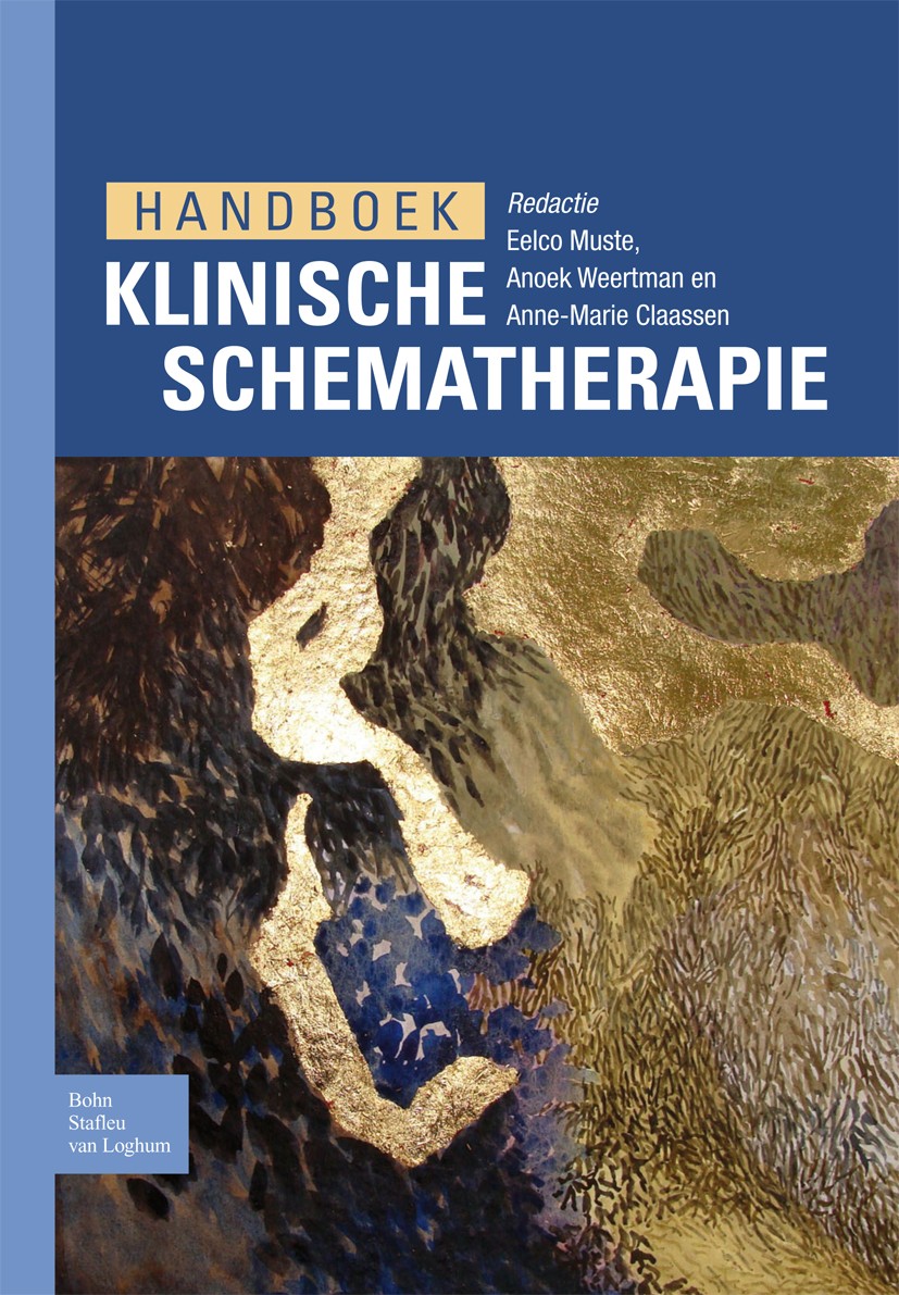 Titlebook: Handboek klinische schematherapie; Eelco Muste,Anoek Weertman,Anne-Marie Claassen Book 2009Latest edition Bohn Stafleu van Loghum 2009 Titlebook: Handboek klinische schematherapie; Eelco Muste,Anoek Weertman,Anne-Marie Claassen Book 2009Latest edition Bohn Stafleu van Loghum 2009