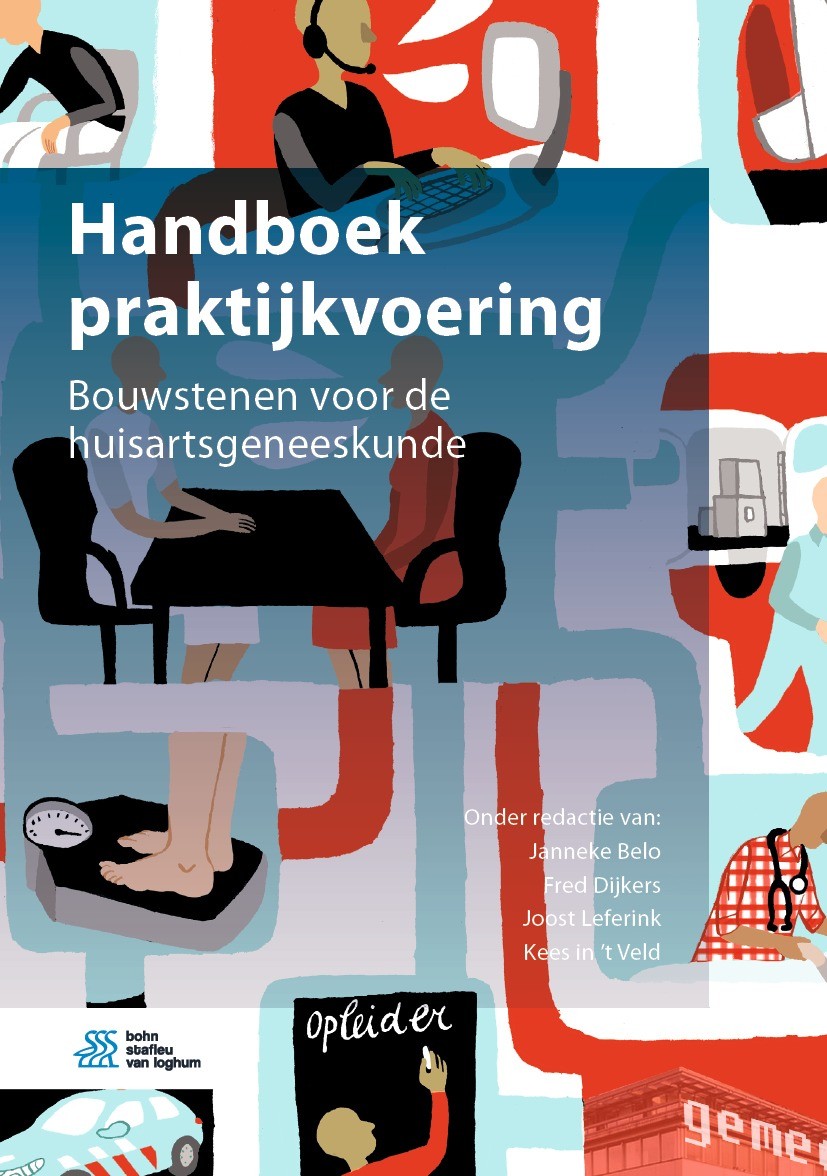 Titlebook: Handboek praktijkvoering; Bouwstenen voor de h Janneke Belo,Fred Dijkers,Kees in ‘t Veld Book 2021Latest edition Bohn Stafleu van Loghum is Titlebook: Handboek praktijkvoering; Bouwstenen voor de h Janneke Belo,Fred Dijkers,Kees in ‘t Veld Book 2021Latest edition Bohn Stafleu van Loghum is