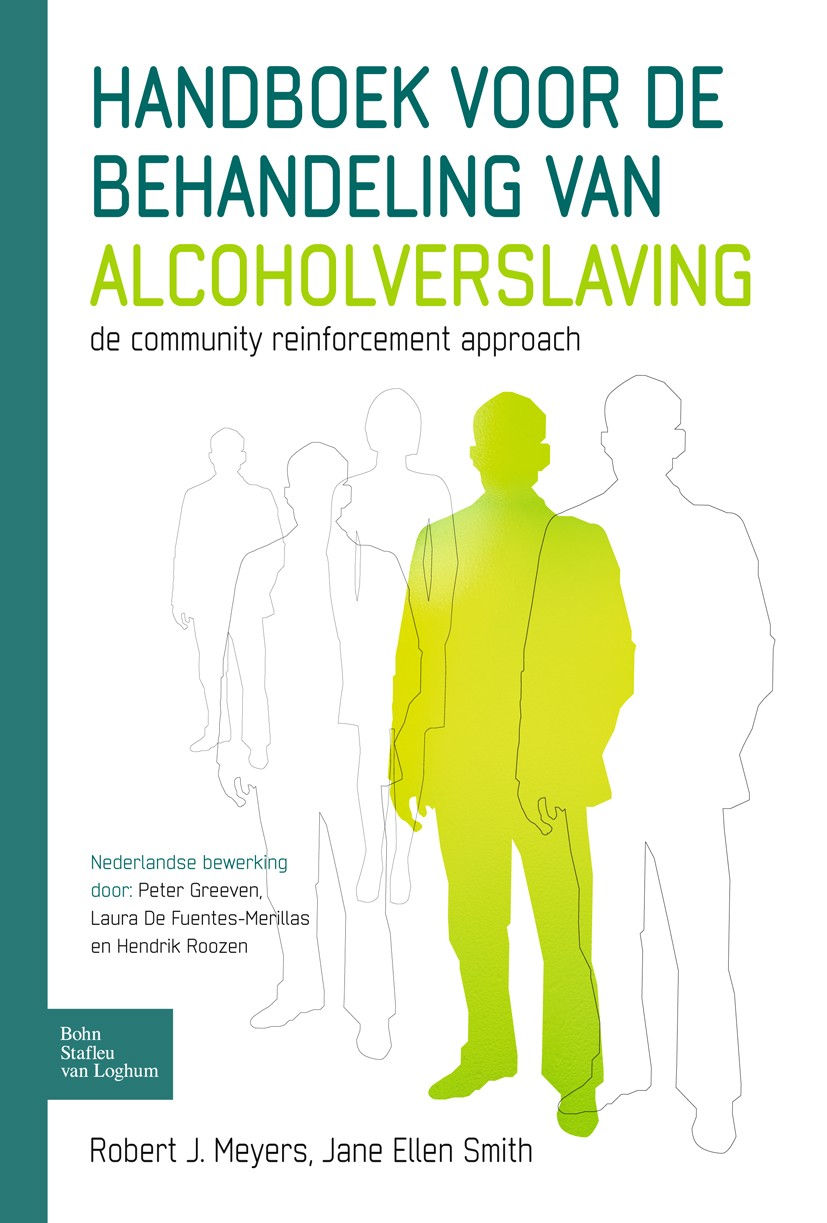 Titlebook: Handboek voor de behandeling van alcoholverslaving; Robert J. Meyers,Jane Ellen Smith Book 2008Latest edition Bohn Stafleu van Loghum 2008 Titlebook: Handboek voor de behandeling van alcoholverslaving; Robert J. Meyers,Jane Ellen Smith Book 2008Latest edition Bohn Stafleu van Loghum 2008