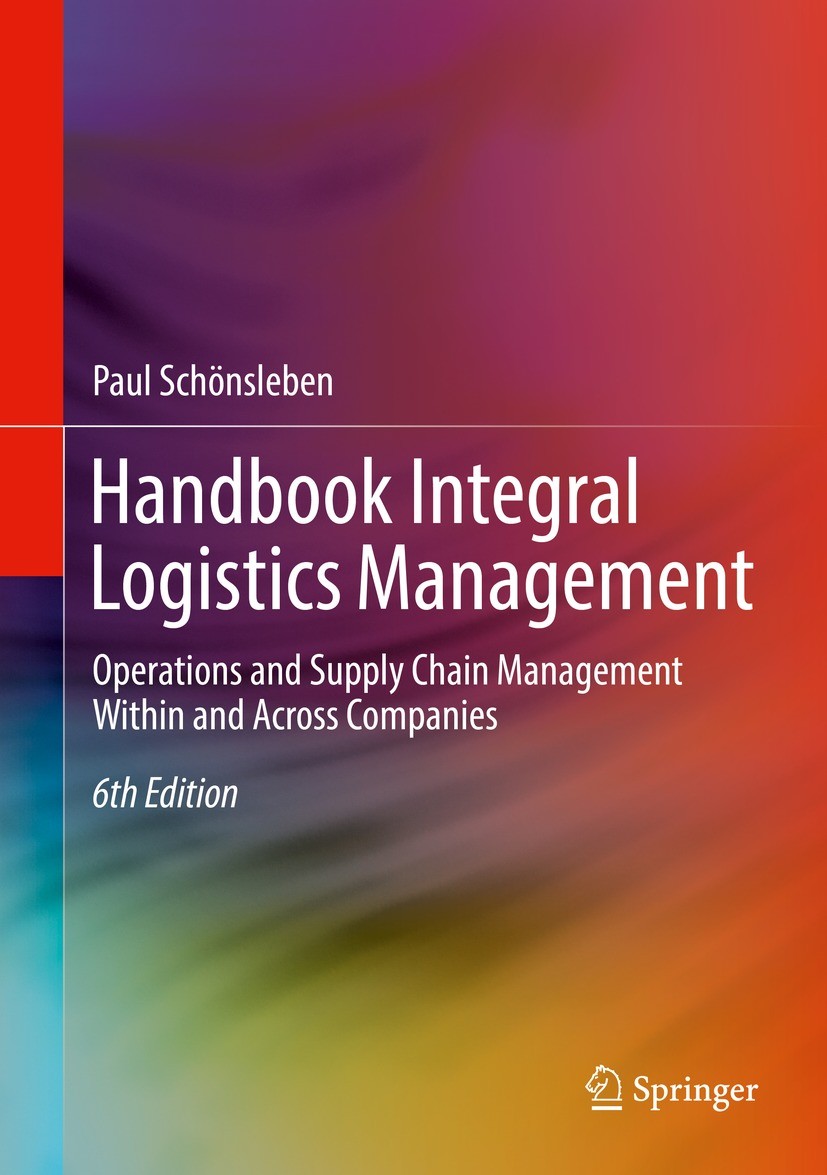 Titlebook: Handbook Integral Logistics Management; Operations and Suppl Paul Schönsleben Book 20236th edition Springer-Verlag GmbH Germany, part of Sp Titlebook: Handbook Integral Logistics Management; Operations and Suppl Paul Schönsleben Book 20236th edition Springer-Verlag GmbH Germany, part of Sp