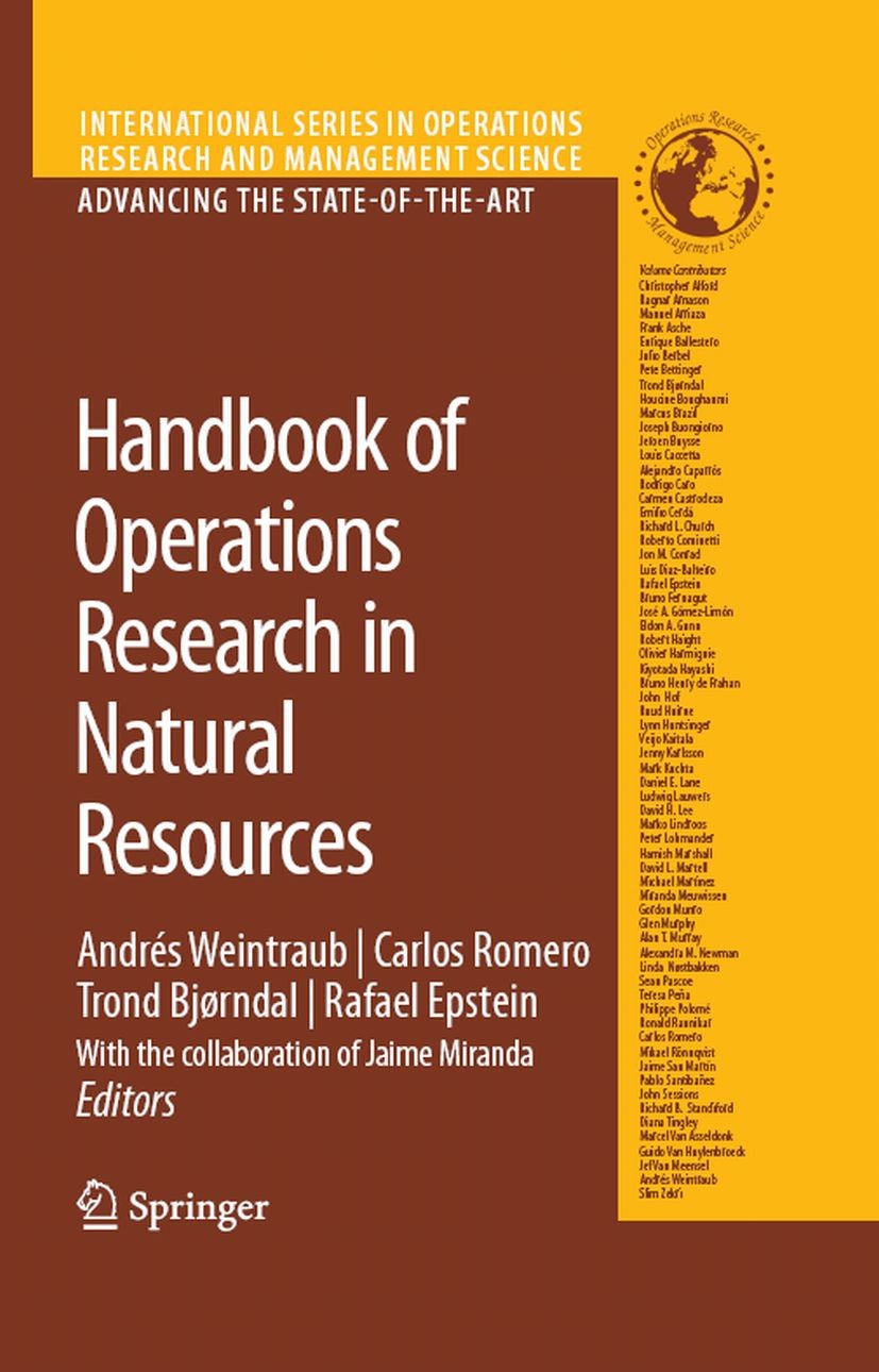 Titlebook: Handbook of Operations Research in Natural Resources; Andres Weintraub,Carlos Romero,Jaime Miranda Book 2007 Springer-Verlag US 2007 Water Titlebook: Handbook of Operations Research in Natural Resources; Andres Weintraub,Carlos Romero,Jaime Miranda Book 2007 Springer-Verlag US 2007 Water
