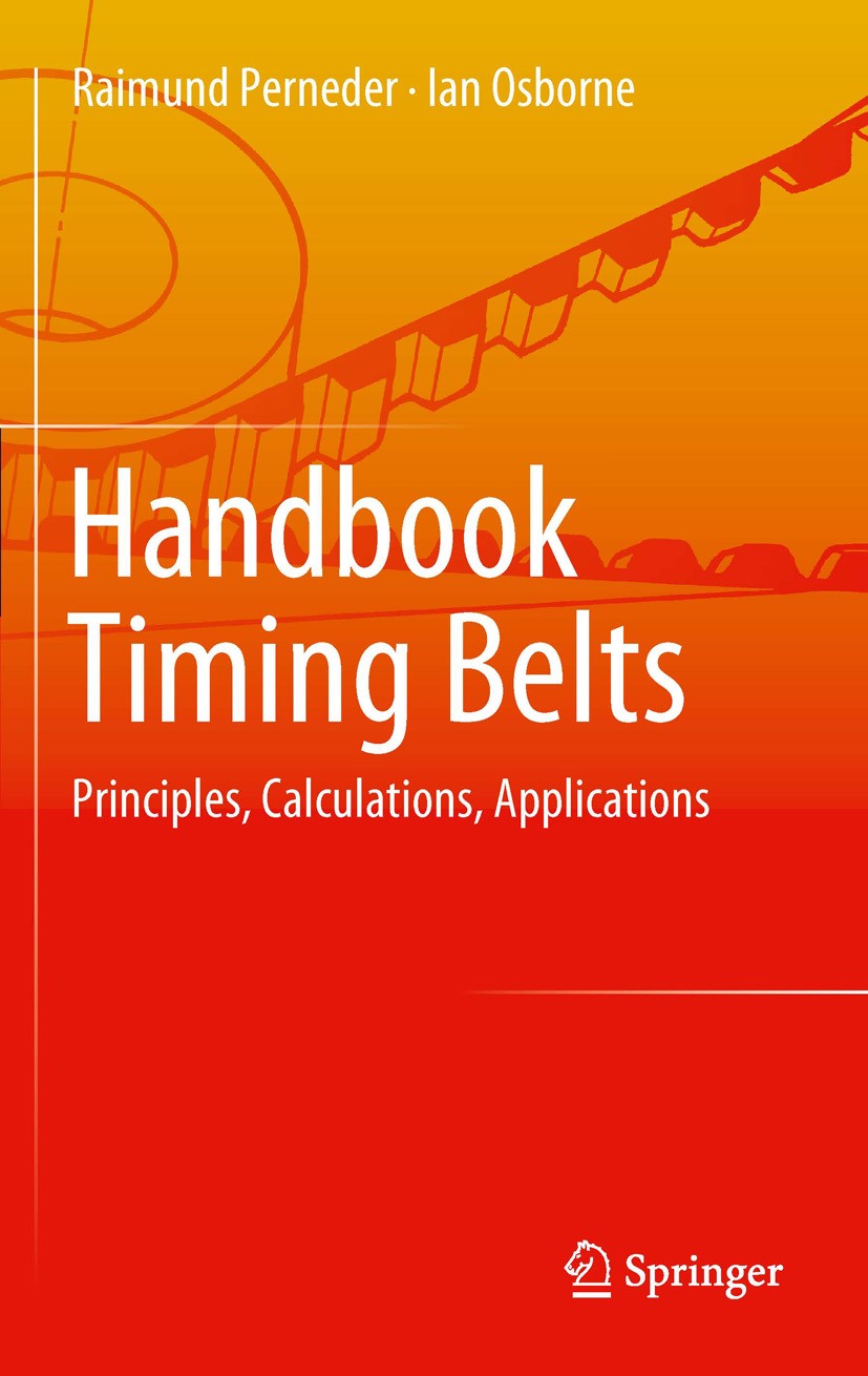 Titlebook: Handbook Timing Belts; Principles, Calculat Raimund Perneder,Ian Osborne Book 2012 The Editor(s) (if applicable) and The Author(s), under e Titlebook: Handbook Timing Belts; Principles, Calculat Raimund Perneder,Ian Osborne Book 2012 The Editor(s) (if applicable) and The Author(s), under e