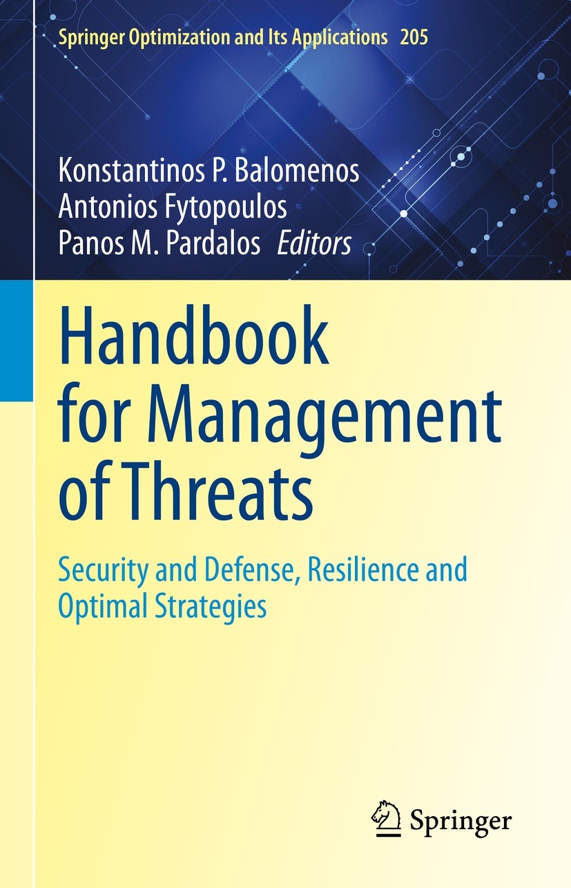 Titlebook: Handbook for Management of Threats; Security and Defense Konstantinos P. Balomenos,Antonios Fytopoulos,Pano Book 2023 The Editor(s) (if app Titlebook: Handbook for Management of Threats; Security and Defense Konstantinos P. Balomenos,Antonios Fytopoulos,Pano Book 2023 The Editor(s) (if app