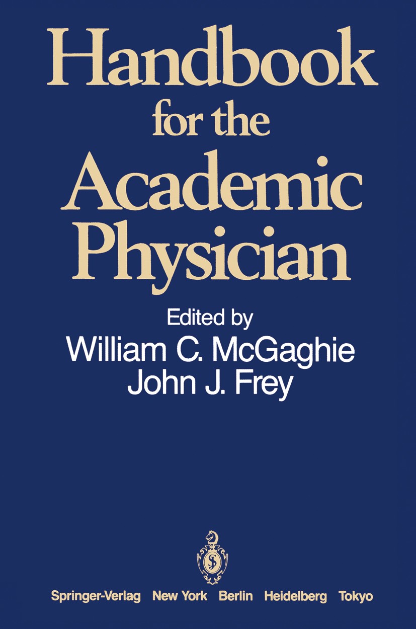 Titlebook: Handbook for the Academic Physician; William C. McGaghie (Associate Professor),John J. Book 1986 Springer-Verlag New York Inc. 1986 Pet.d Titlebook: Handbook for the Academic Physician; William C. McGaghie (Associate Professor),John J. Book 1986 Springer-Verlag New York Inc. 1986 Pet.d