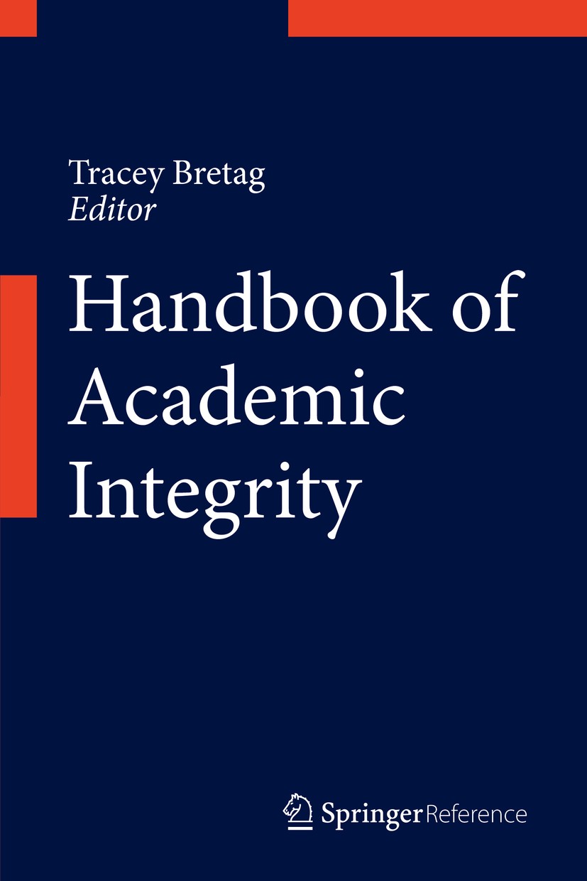 Titlebook: Handbook of Academic Integrity; Tracey Bretag Reference work 20161st edition Springer Science+Business Media Singapore 2016 Academic Integ Titlebook: Handbook of Academic Integrity; Tracey Bretag Reference work 20161st edition Springer Science+Business Media Singapore 2016 Academic Integ