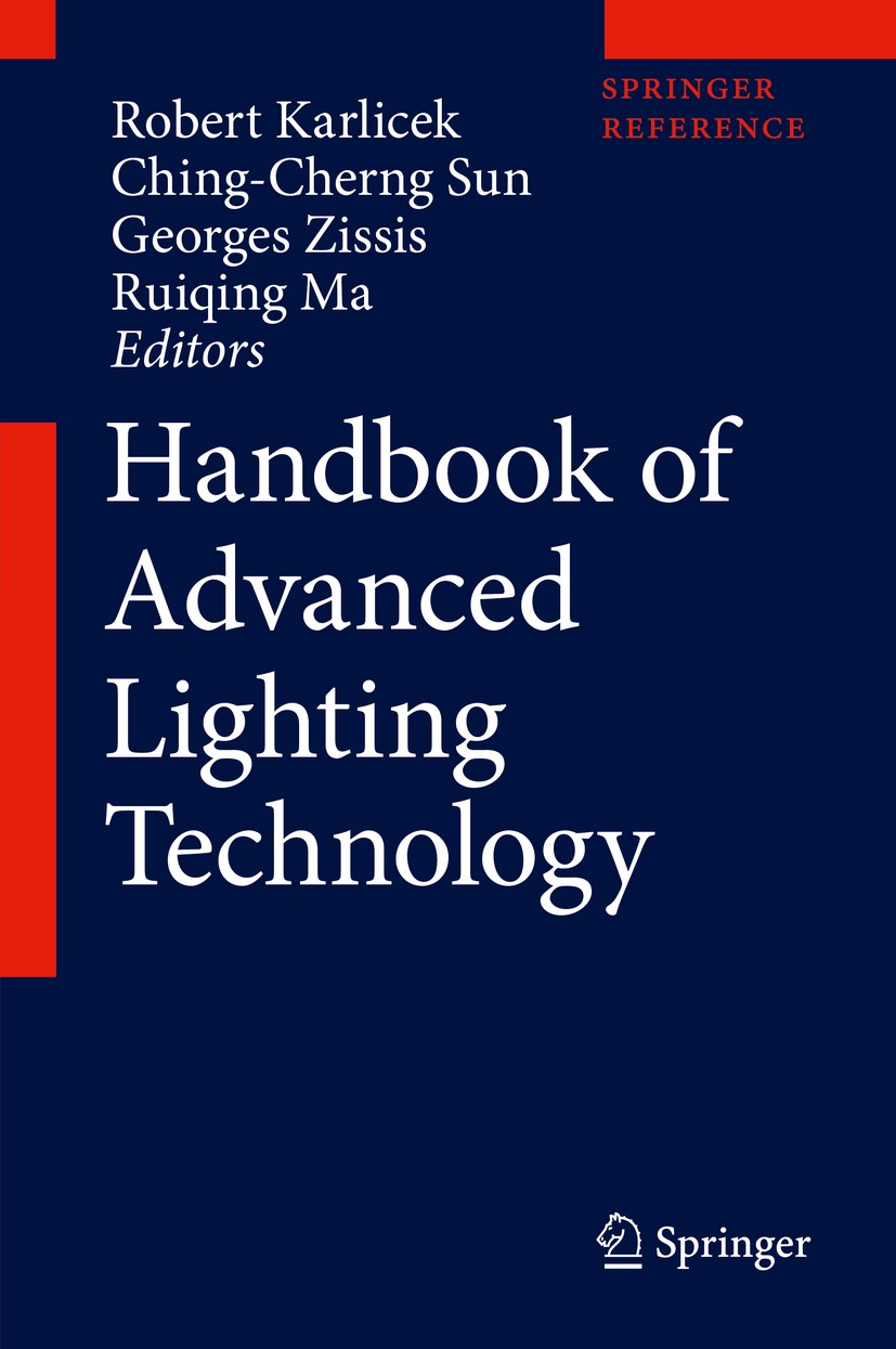 Titlebook: Handbook of Advanced Lighting Technology; Robert Karlicek,Ching-Cherng Sun,Ruiqing Ma Reference work 2017 Springer International Publishin Titlebook: Handbook of Advanced Lighting Technology; Robert Karlicek,Ching-Cherng Sun,Ruiqing Ma Reference work 2017 Springer International Publishin