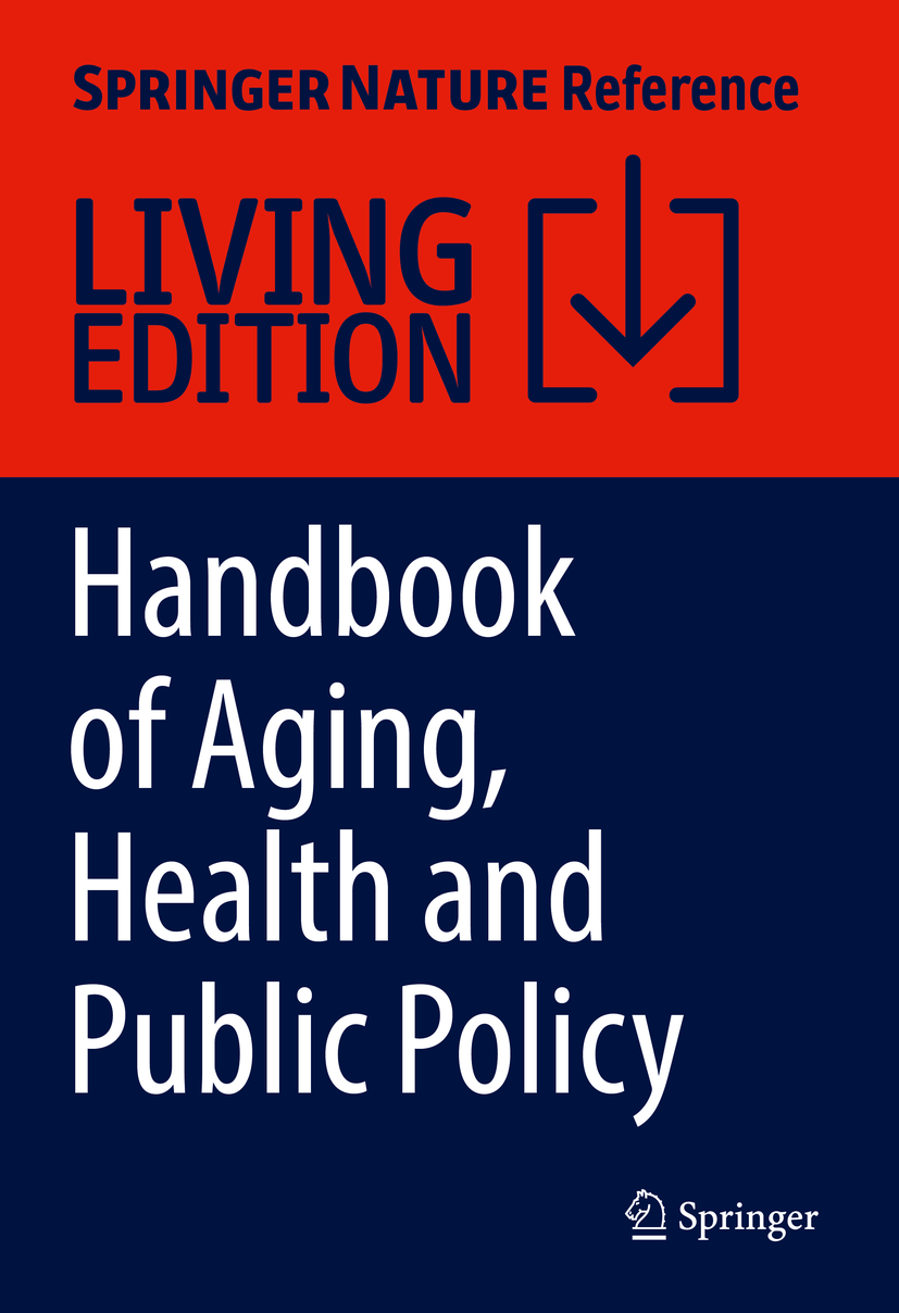Titlebook: Handbook of Aging, Health and Public Policy; Perspectives from As S Irudaya Rajan (Editor-in-Chief) Living reference work 2025Latest editio Titlebook: Handbook of Aging, Health and Public Policy; Perspectives from As S Irudaya Rajan (Editor-in-Chief) Living reference work 2025Latest editio