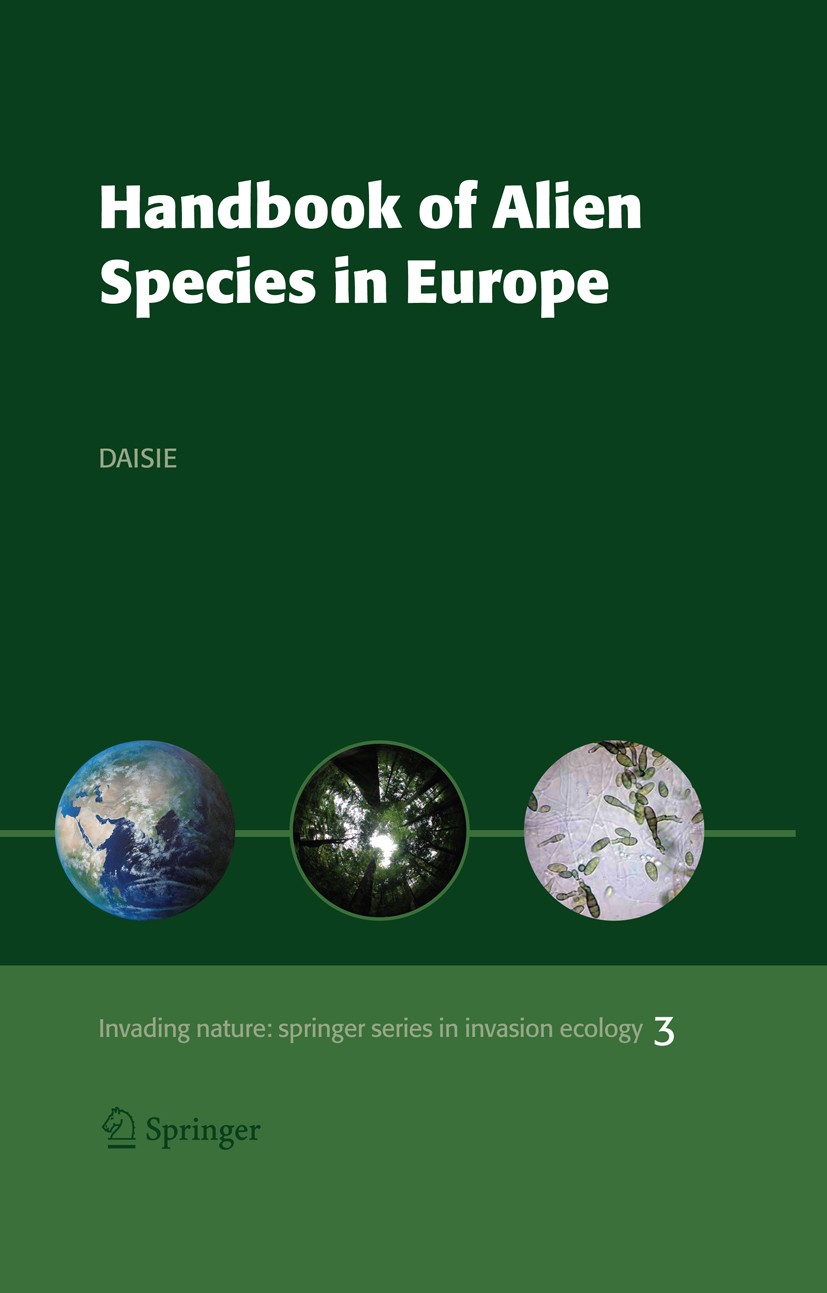Titlebook: Handbook of Alien Species in Europe; Book 2009 Springer Science+Business Media B.V. 2009 Alien species.Biological Invasion.Invasive speci Titlebook: Handbook of Alien Species in Europe; Book 2009 Springer Science+Business Media B.V. 2009 Alien species.Biological Invasion.Invasive speci