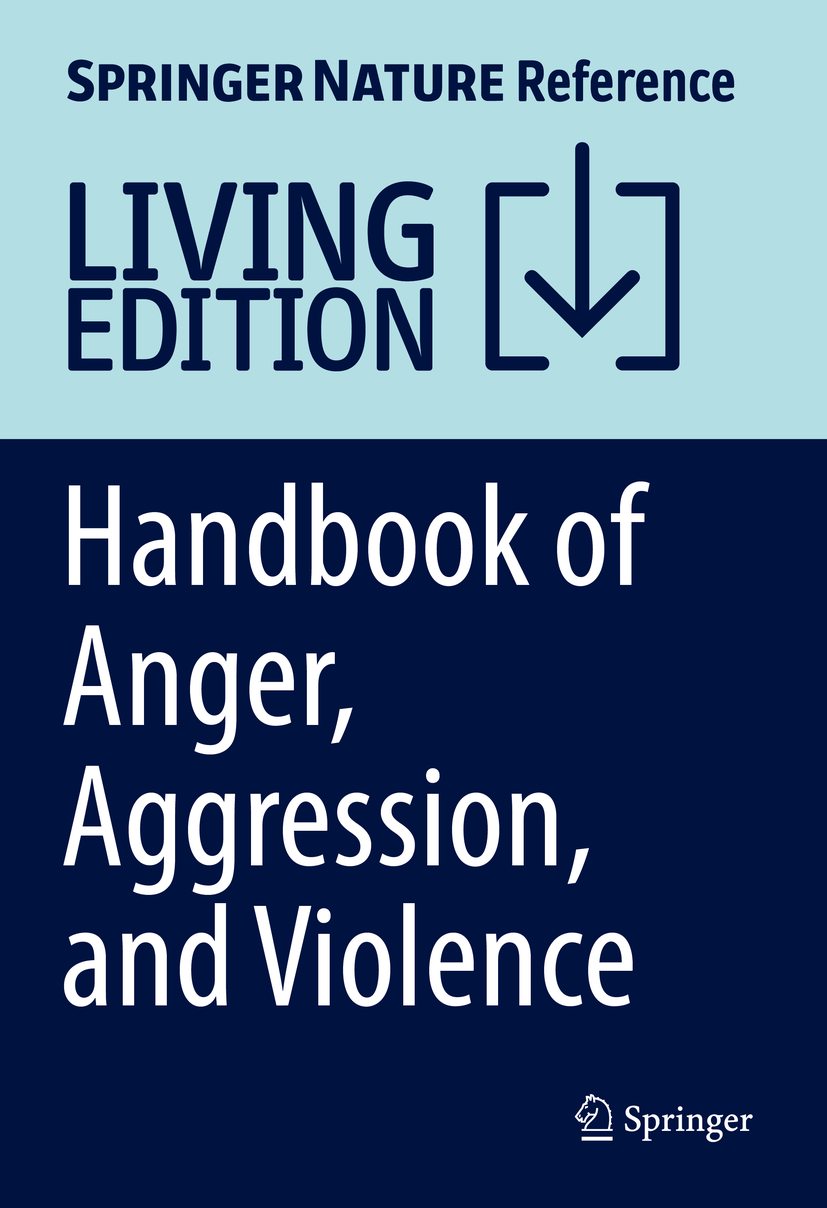 Titlebook: Handbook of Anger, Aggression, and Violence; Colin R. Martin,Victor R. Preedy,Vinood B. Patel Living reference work 20220th edition Anger Titlebook: Handbook of Anger, Aggression, and Violence; Colin R. Martin,Victor R. Preedy,Vinood B. Patel Living reference work 20220th edition Anger