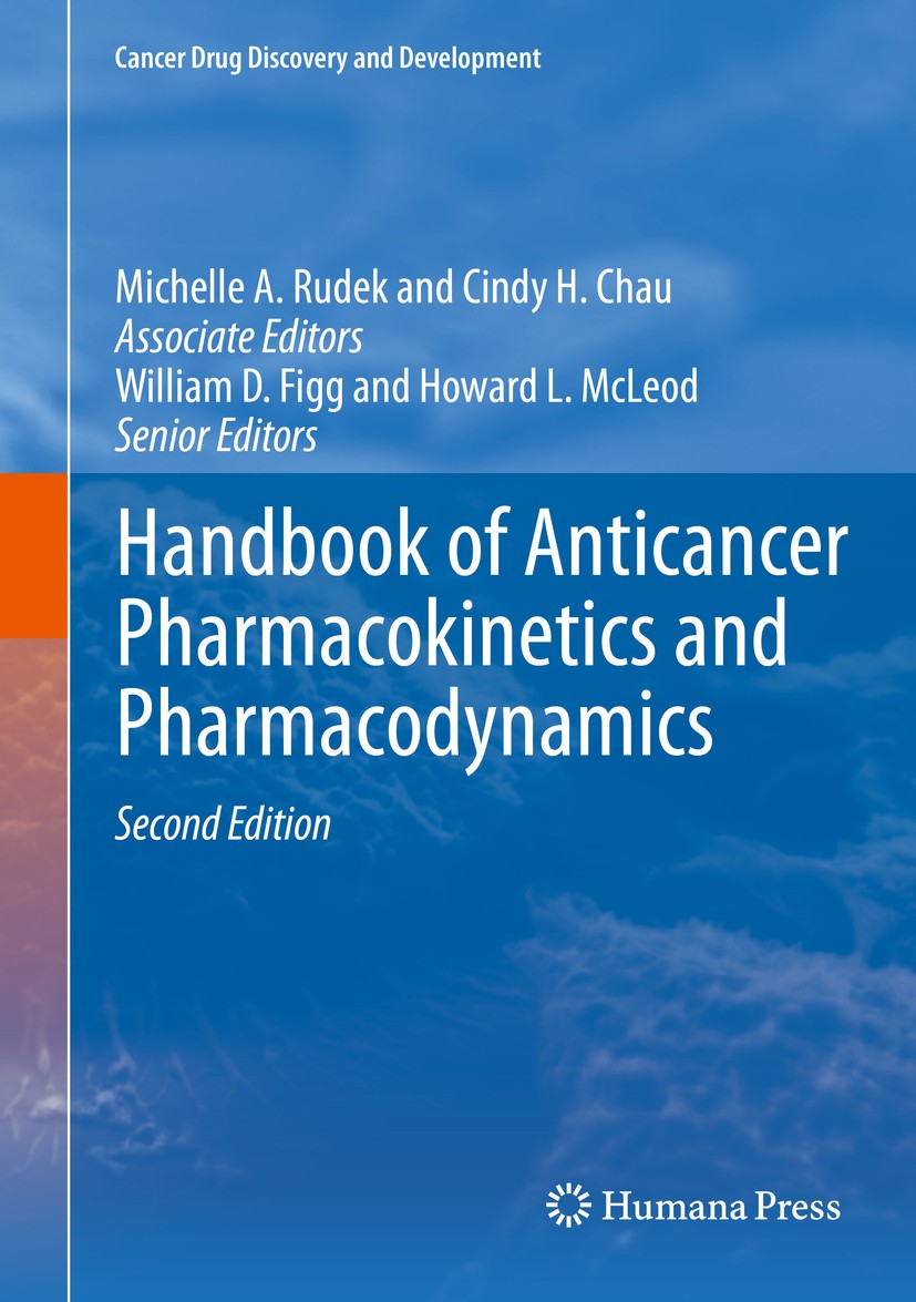 Titlebook: Handbook of Anticancer Pharmacokinetics and Pharmacodynamics; Michelle A. Rudek,Cindy H. Chau,Howard L. McLeod Book 2014Latest edition Spr Titlebook: Handbook of Anticancer Pharmacokinetics and Pharmacodynamics; Michelle A. Rudek,Cindy H. Chau,Howard L. McLeod Book 2014Latest edition Spr