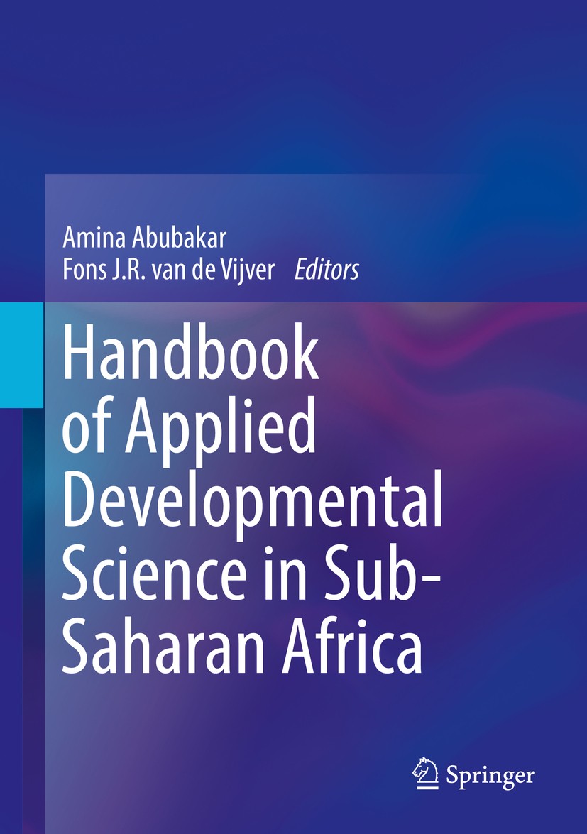 Titlebook: Handbook of Applied Developmental Science in Sub-Saharan Africa; Amina Abubakar,Fons J.R. van de Vijver Book 2017 Springer Science+Busines Titlebook: Handbook of Applied Developmental Science in Sub-Saharan Africa; Amina Abubakar,Fons J.R. van de Vijver Book 2017 Springer Science+Busines
