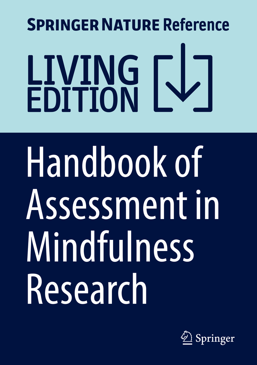 Titlebook: Handbook of Assessment in Mindfulness Research; Oleg N. Medvedev,Christian U. Krägeloh,Nirbhay N. Living reference work 2025Latest editio Titlebook: Handbook of Assessment in Mindfulness Research; Oleg N. Medvedev,Christian U. Krägeloh,Nirbhay N. Living reference work 2025Latest editio