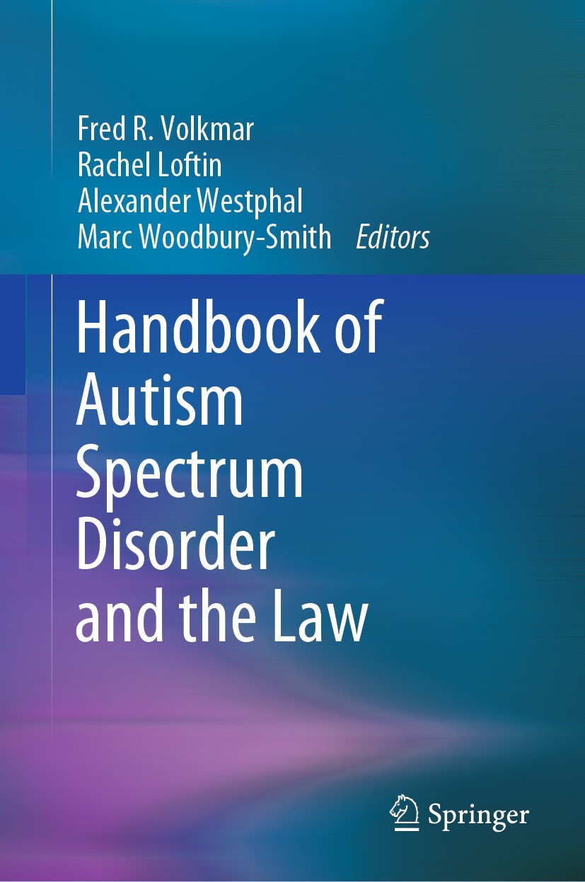 Titlebook: Handbook of Autism Spectrum Disorder and the Law; Fred R. Volkmar,Rachel Loftin,Marc Woodbury-Smith Book 2021 Springer Nature Switzerland Titlebook: Handbook of Autism Spectrum Disorder and the Law; Fred R. Volkmar,Rachel Loftin,Marc Woodbury-Smith Book 2021 Springer Nature Switzerland