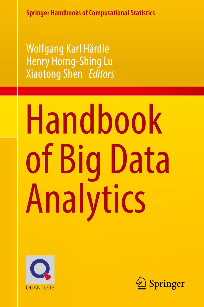 Titlebook: Handbook of Big Data Analytics; Wolfgang Karl Härdle,Henry Horng-Shing Lu,Xiaotong Book 2018 Springer International Publishing AG, part of Titlebook: Handbook of Big Data Analytics; Wolfgang Karl Härdle,Henry Horng-Shing Lu,Xiaotong Book 2018 Springer International Publishing AG, part of