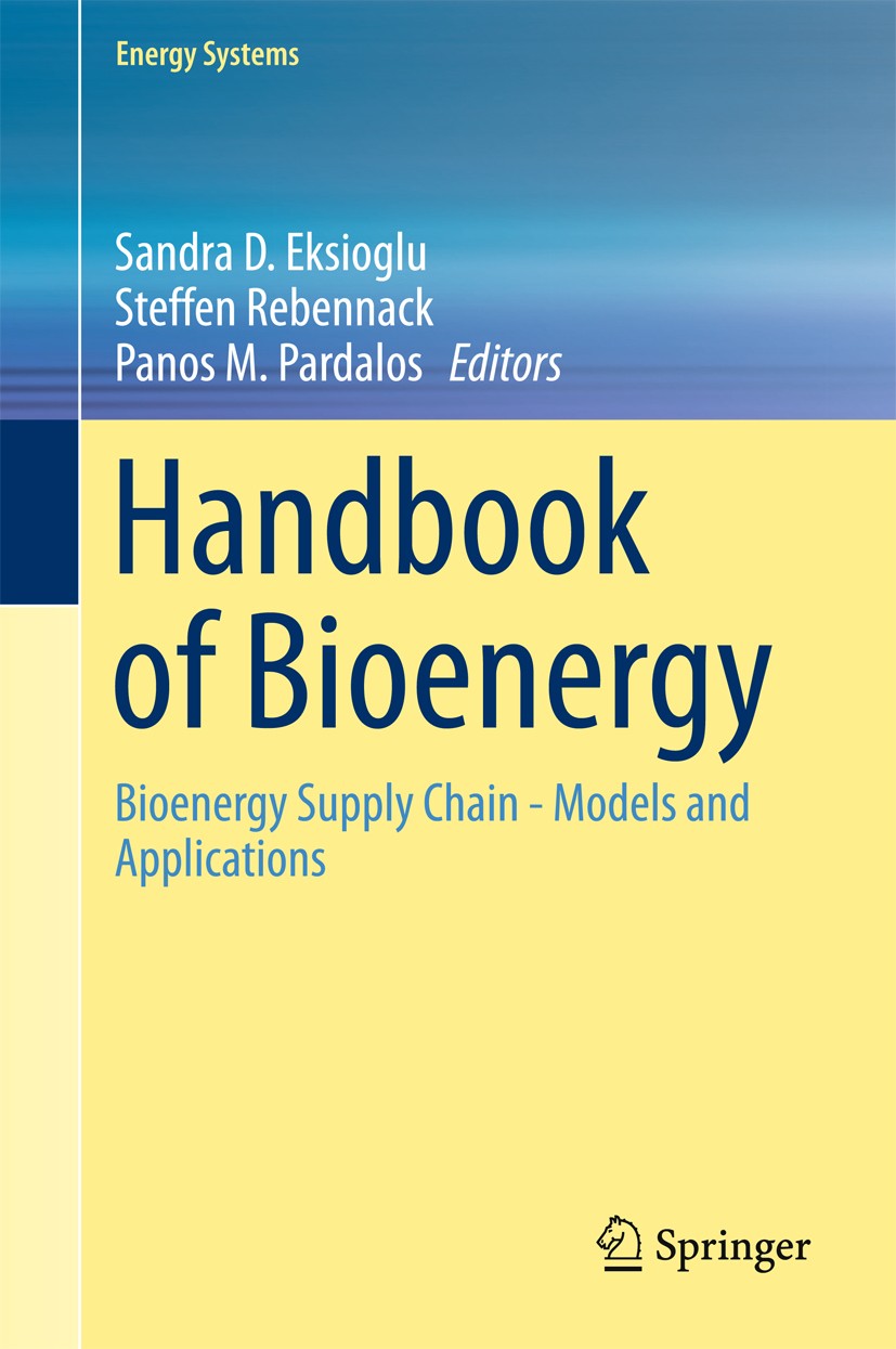 Titlebook: Handbook of Bioenergy; Bioenergy Supply Cha Sandra D. Eksioglu,Steffen Rebennack,Panos M. Pard Book 2015 Springer International Publishing Titlebook: Handbook of Bioenergy; Bioenergy Supply Cha Sandra D. Eksioglu,Steffen Rebennack,Panos M. Pard Book 2015 Springer International Publishing