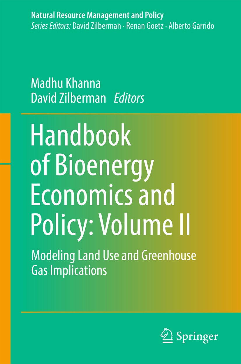 Titlebook: Handbook of Bioenergy Economics and Policy: Volume II; Modeling Land Use an Madhu Khanna,David Zilberman Book 2017 Springer International P Titlebook: Handbook of Bioenergy Economics and Policy: Volume II; Modeling Land Use an Madhu Khanna,David Zilberman Book 2017 Springer International P