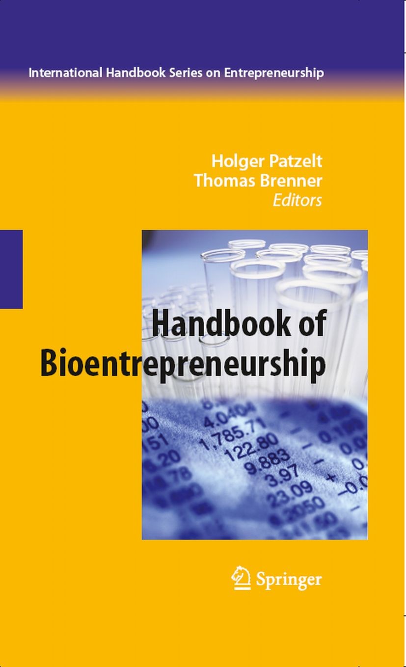 Titlebook: Handbook of Bioentrepreneurship; Thomas Brenner,Holger Patzelt Book 2008 Springer-Verlag New York 2008 Bioentrepreneurship.Biotechnology.B Titlebook: Handbook of Bioentrepreneurship; Thomas Brenner,Holger Patzelt Book 2008 Springer-Verlag New York 2008 Bioentrepreneurship.Biotechnology.B