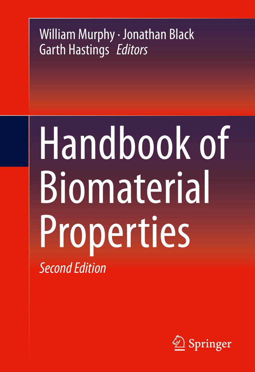 Titlebook: Handbook of Biomaterial Properties; William Murphy,Jonathan Black,Garth Hastings Book 2016Latest edition Springer Science+Business Media N Titlebook: Handbook of Biomaterial Properties; William Murphy,Jonathan Black,Garth Hastings Book 2016Latest edition Springer Science+Business Media N