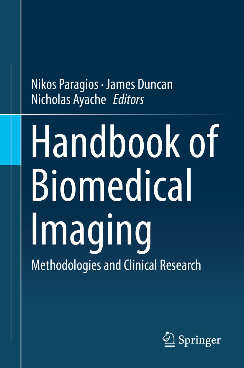 Titlebook: Handbook of Biomedical Imaging; Methodologies and Cl Nikos Paragios,James Duncan,Nicholas Ayache Book 2015 Springer Science+Business Media Titlebook: Handbook of Biomedical Imaging; Methodologies and Cl Nikos Paragios,James Duncan,Nicholas Ayache Book 2015 Springer Science+Business Media